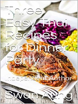 cover image of Three Easy Thai Recipes for Dinner Party